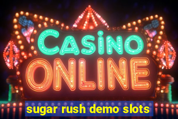 sugar rush demo slots